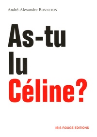André-Alexandre Bonneton - As-tu lu Céline ?.