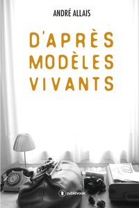 André Allais - D'après modèles vivants - Série en cinq épisodes.