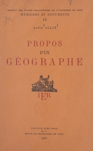 André Allix et  Institut des études rhodanienn - Propos d'un géographe.
