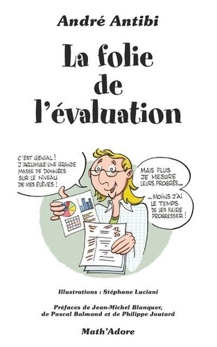 André Antibi - La folie de l'évaluation.