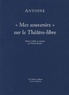 André Antoine - "Mes souvenirs" sur le Théâtre-libre.