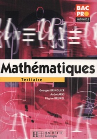 André Arki et Georges Bringuier - Mathématiques Bac Pro Tertiaire 1e-Tle.