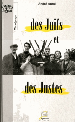 André Arnal - Des Juifs et des Justes.