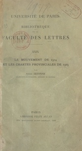 André Artonne - Le mouvement de 1314 et les chartes provinciales de 1315.