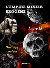  André.AS - L'EMPIRE MINIER EXOGENE.