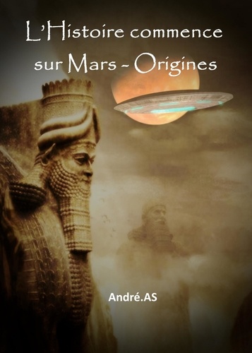  André.AS - L’Histoire commence sur Mars - Origines.