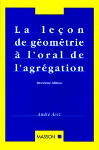 La Lecon De Geometrie A L'Oral De L'Agregation. 2eme Edition