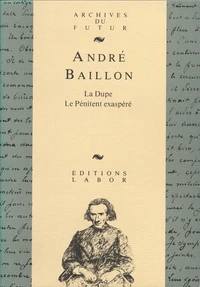 La dupe ; le penitent exaspere