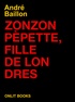 André Baillon - Zonzon Pépette, fille de Londres.