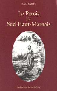 André Bailly - Le patois du Sud Haut-Marnais.