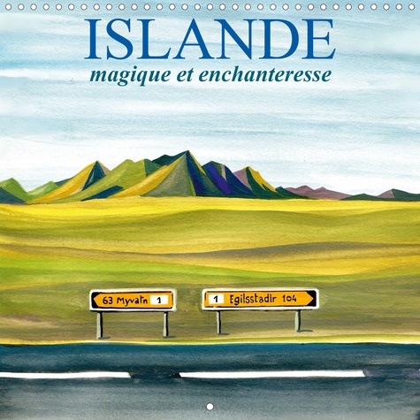 CALVENDO Nature  ISLANDE magique et enchanteresse (Calendrier mural 2020 300 × 300 mm Square). Un voyage en peintures dans les merveilleux paysages d'Islande (Calendrier mensuel, 14 Pages )