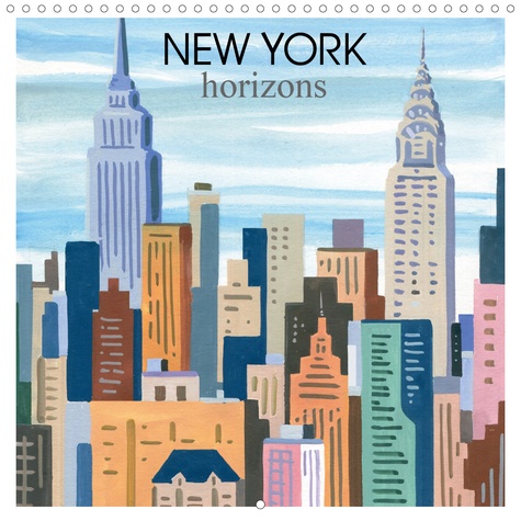 CALVENDO Places  NEW YORK horizons (Calendrier mural 2020 300 × 300 mm Square). Quelques lignes, quelques couleurs et quelques formes suffisent pour raconter New York, ville si singulière. (Calendrier mensuel, 14 Pages )