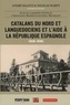 André Balent et Nicolas Marty - Catalans du nord et languedociens et l'aide à la République espagnole - (1936-1946).