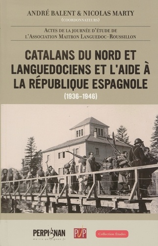 Catalans du nord et languedociens et l'aide à la République espagnole. (1936-1946)