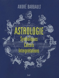 André Barbault - Astrologie - Symbolismes, calculs, interprétations.