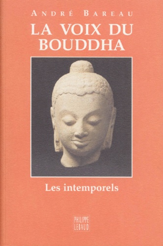 André Bareau - La voix du Bouddha.