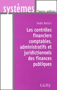 André Barilari - Les contrôles financiers comptables, administratifs et juridictionnels des finances publiques.