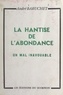 André Baruchet - La hantise de l'abondance - Un mal inavouable.