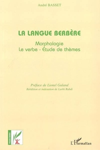 André Basset - La langue berbère - Morphologie, le verbe, étude de thèmes.