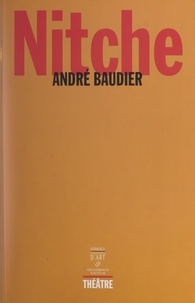 André Baudier - Nitche - Piéça in très actos.