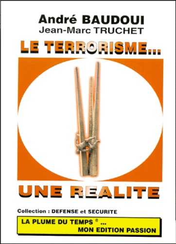 André Baudoui et Jean-Marc Truchet - Le terrorisme, une réalité.