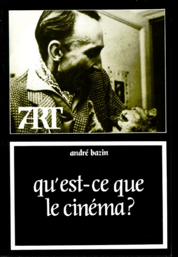 André Bazin - Qu'est-ce le cinéma ?.