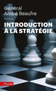 André Beaufre - Introduction à la stratégie.