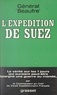 André Beaufre - L'expédition de Suez.