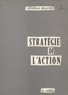 André Beaufre - Stratégie de l'action.