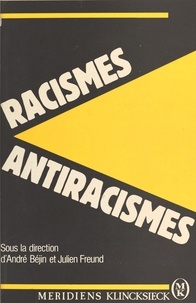 André Béjin et Julien Freund - Racismes, antiracismes.