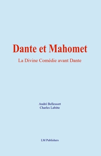 Dante et Mahomet. La Divine Comédie avant Dante