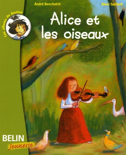 André Benchetrit et Rémi Saillard - Alice et les oiseaux.