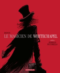 André Benn - Le magicien de Whitechapel Tome 1 : Jerrold Piccobello.