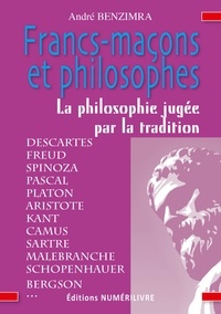 André Benzimra - Francs-maçons et Philosophes - La philosophie jugée par la tradition.