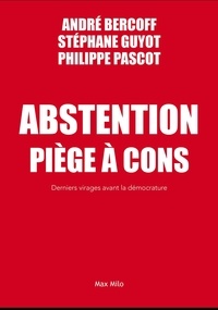 André Bercoff et Stéphane Guyot - Abstention piège à cons - Derniers virages avant la démocrature.