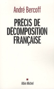 André Bercoff - Précis de décomposition française.
