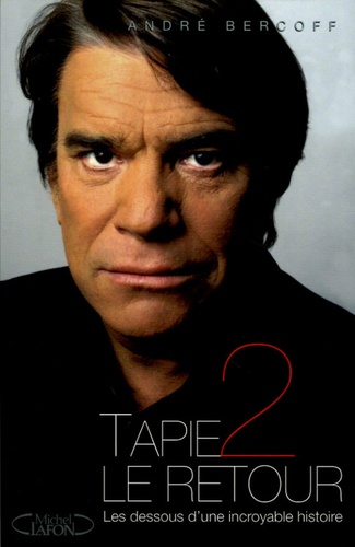 André Bercoff - Tapie 2 Le retour.