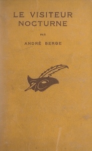 André Berge et Albert Pigasse - Le visiteur nocturne.