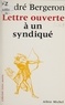 André Bergeron - Lettre ouverte à un syndiqué.