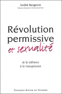 André Bergevin - Révolution permissive et sexualité - De la tolérance comme argument à la transgression comme processus.