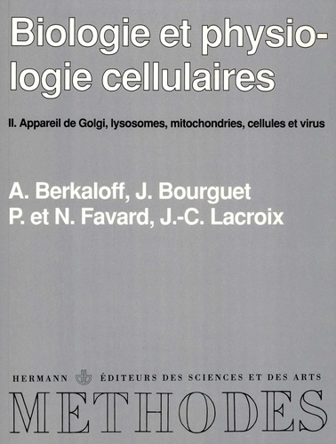 Biologie et physiologie cellulaires Tome  2. Cellules et virus, etc.