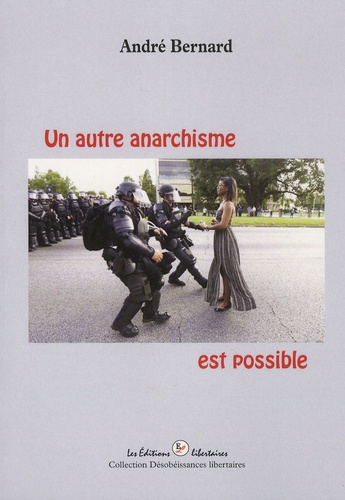 André Bernard - Un autre anarchisme est possible.