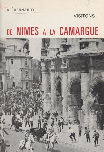 Visitons : de Nîmes à la Camargue