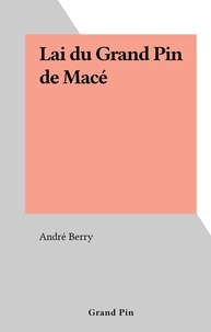 André Berry - Lai du Grand Pin de Macé.