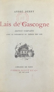 André Berry - Lais de Gascogne - Édition complète, avec le préambule du Trésor des Lais.