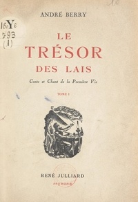 André Berry - Le trésor des lais. Conte et chant de la première vie (1).