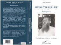 André Berthelot - Hyppolyte Berlier 1912-1992 - Rédemptoriste - Premier Evèque du Niger en terre d'islam.