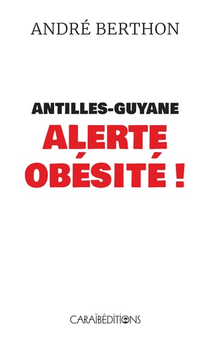 André Berthon - Antilles-Guyane Alerte obésite !.