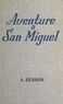 André Besson - Aventure à San Miguel.