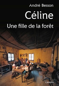 André Besson - Céline - Une fille de la forêt.